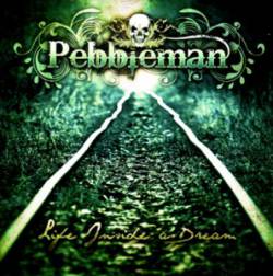 Pebbleman : Life Inside a Dream